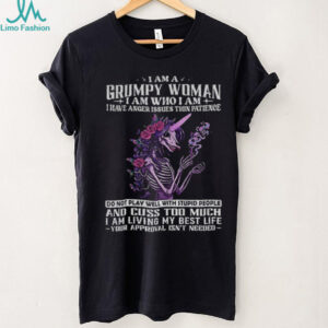 Skeleton unicorn I am a grumpy old woman I am who I am I have anger issues thin patience do not play well shirt
