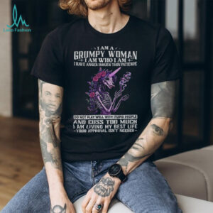 Skeleton unicorn I am a grumpy old woman I am who I am I have anger issues thin patience do not play well shirt