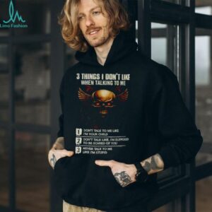 Skull 3 things I don’t like when talking to me don’t talk to me like I’m your child don’t talk like I’m supposed shirt
