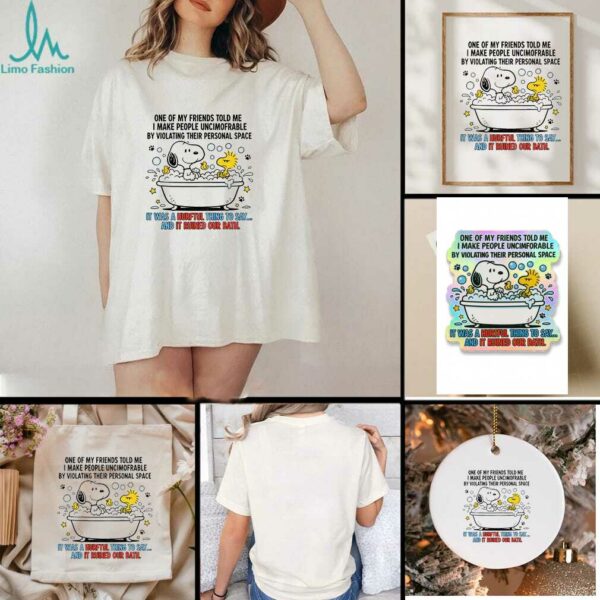 Snoopy and Woodstock one of my friends told me I make people uncomfortable by violating their personal space shirt