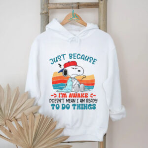 Snoopy just because I’m awake doesn’t mean I am ready to do things vintage shirt