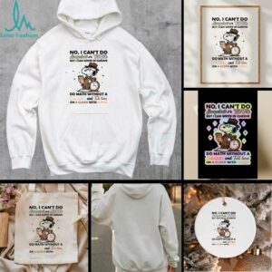 Snoopy no I can’t do snapchat or tiktok but I can write in cursive do math without a calculator and tell time shirt