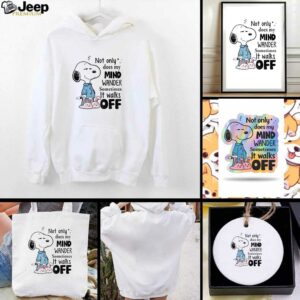 Snoopy not only does my mind wander sometimes it walks off shirt