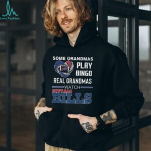 Some Grandmas Play Bingo Real Grandmas Watch Buffalo Bills T shirt