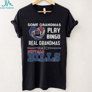 Some Grandmas Play Bingo Real Grandmas Watch Buffalo Bills T shirt