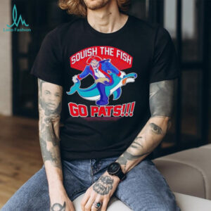 Squish the fish go pats New England Patriots hit Miami Dolphins shirt