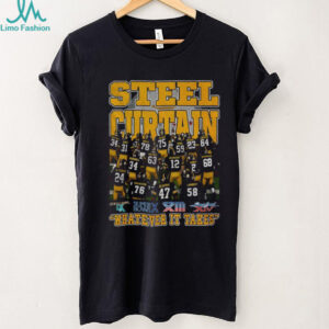Steel Curtain Pittsburgh Steelers Football NFL Super Bowls Whatever It Takes shirt