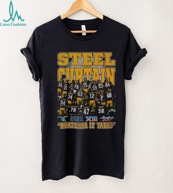 Steel Curtain Pittsburgh Steelers Football NFL Super Bowls Whatever It Takes shirt