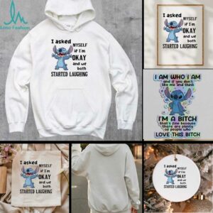 Stitch I asked myself if Im okay and we both started laughing t shirt