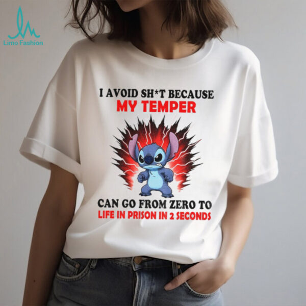 Stitch I avoid shit because my temper can go from zero to life in prison in 2 seconds shirt