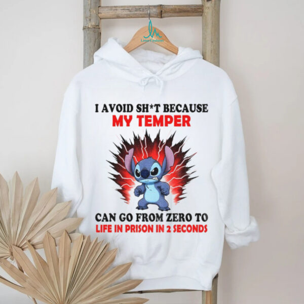 Stitch I avoid shit because my temper can go from zero to life in prison in 2 seconds shirt