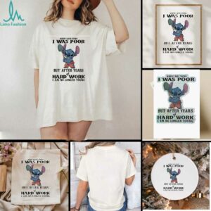 Stitch when I was young I was poor but after years of hard work I am no longer young t shirt