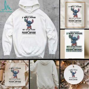 Stitch when I was young I was poor but after years of hard work I am no longer young t shirt