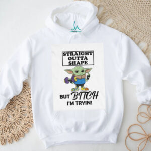 Straight outta shape but bitch I’m tryin Baby Yoda Middle finger shirt