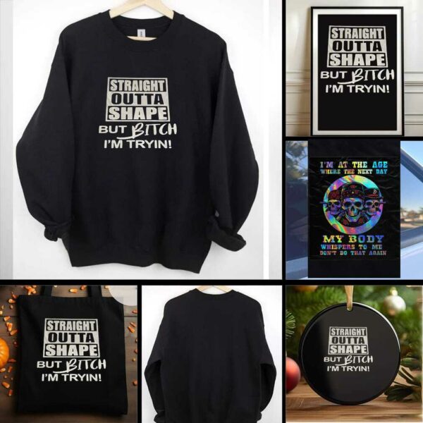 Straight outta shape but bitch Im tryin t shirt
