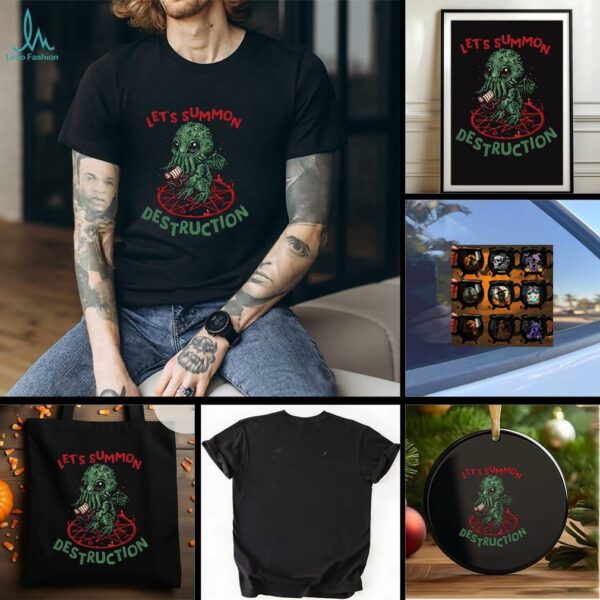 Summon Destruction Let’s summon destruction Halloween shirt