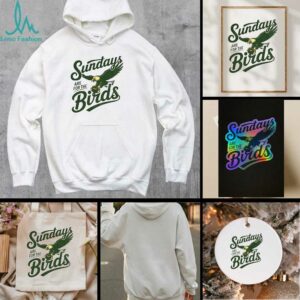 Sundays Are For The Birds Philly Football NFL 2025 shirt