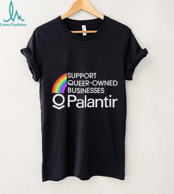 Support Queer Owned Businesses Palantir Rainbow shirt