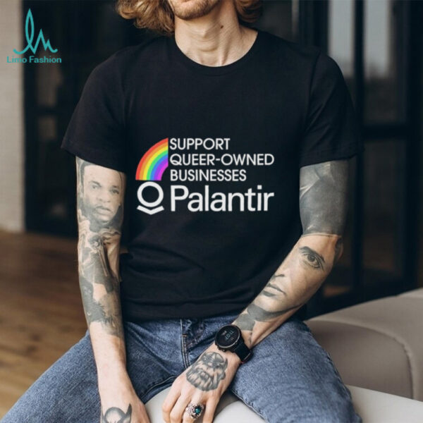 Support Queer Owned Businesses Palantir Rainbow shirt
