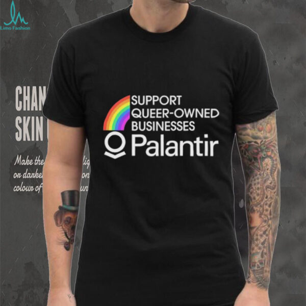 Support Queer Owned Businesses Palantir Rainbow shirt