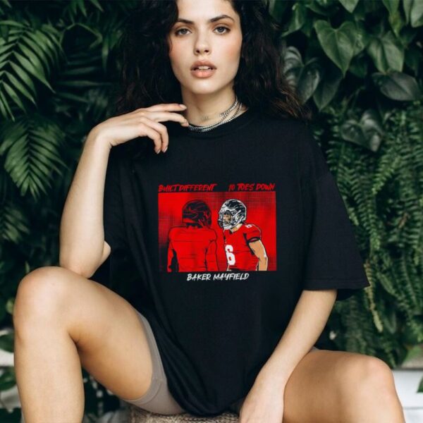 Tampa Bay Buccaneers Baker Mayfield Built Different shirt