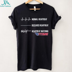 Tennessee Titans Football NFL normal heartbeat deceased heartbeat heartbeat watching shirt