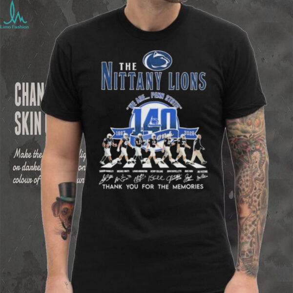 The Penn State Nittany Lions 140th Anniversary Season 1887 2026 We Are Penn State Thank You For The Memories Road Abbey Signatures T shirts