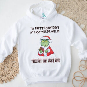 The grinch math I’m pretty confident my last words will be well shit that didn’t work Christmas 2025 shirt