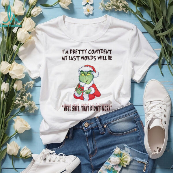 The grinch math I’m pretty confident my last words will be well shit that didn’t work Christmas 2025 shirt