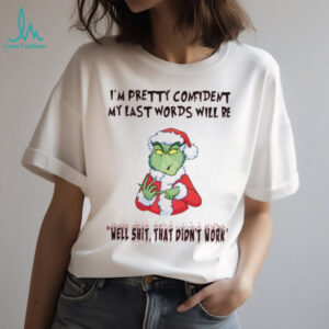 The grinch math I’m pretty confident my last words will be well shit that didn’t work Christmas 2025 shirt