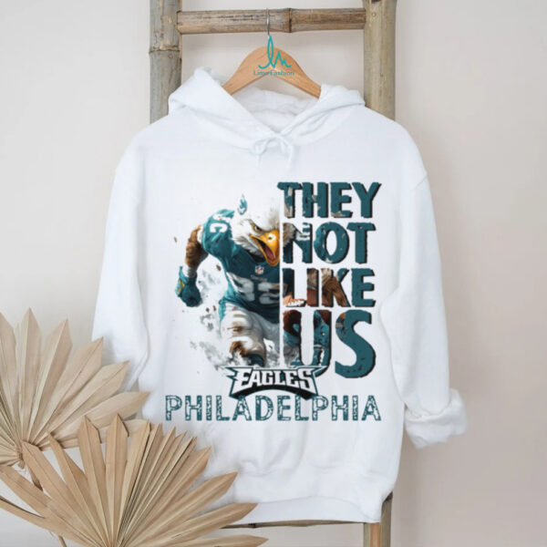 They not like us Eagles Shirt