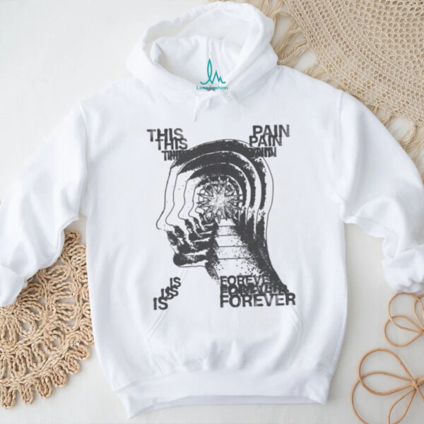 This Is Pain Forever shirt