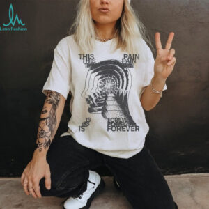 This Is Pain Forever shirt