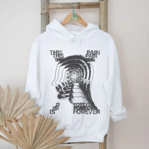 This Is Pain Forever shirt