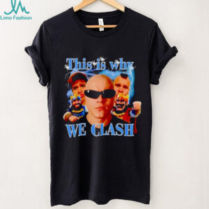 This Is Why We Clash gaming meme shirt