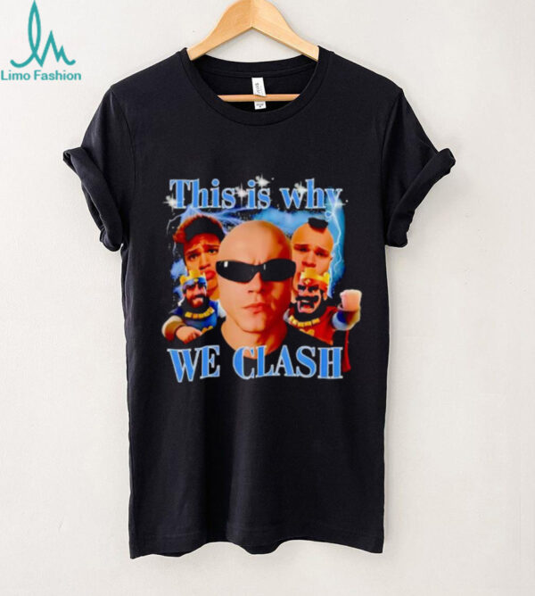 This Is Why We Clash gaming meme shirt