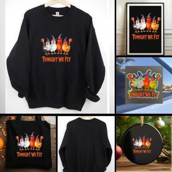 Tonight We Fly Funny Witch Chicken Halloween shirt
