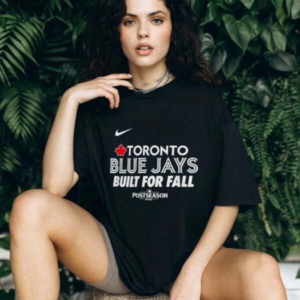 Toronto Blue Jays Built For Fall 2025 MLB Postseason shirt