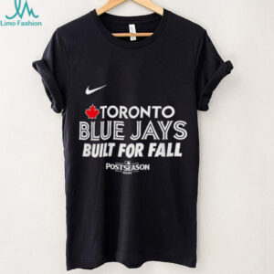 Toronto Blue Jays Built For Fall 2025 MLB Postseason shirt