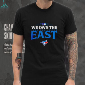 Toronto Blue Jays we own the American league East 2025 MLB division champions shirt