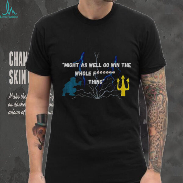 Tridents Up Seattle Mariners MLB Baseball Game Day might as well go win the whole fucking thing shirt