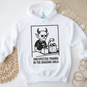 Unexpected Trauma in the Bagging Area shirt