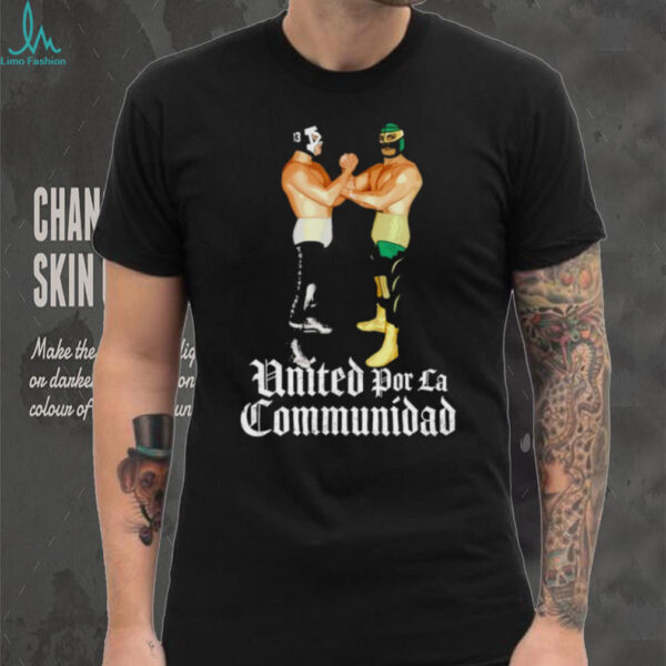 United Por La Communidad shirt