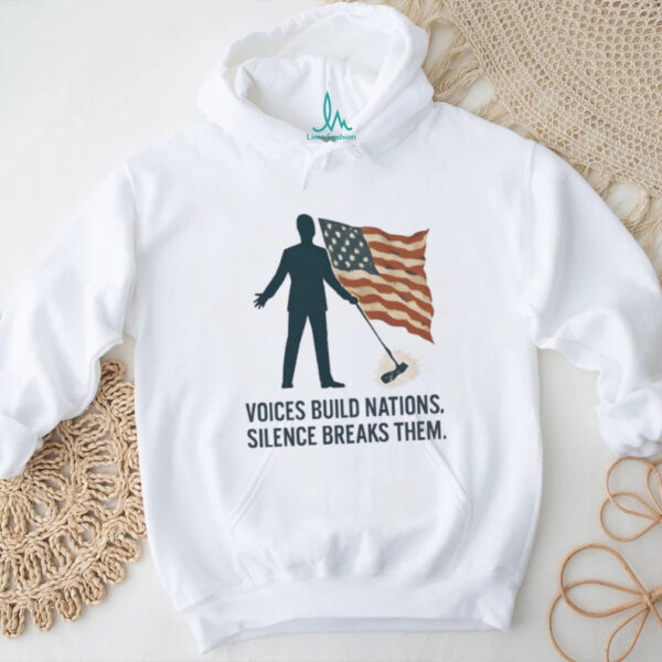 Voices build nations silence breaks them USA flag shirt
