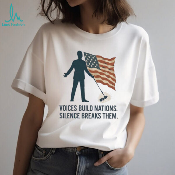 Voices build nations silence breaks them USA flag shirt