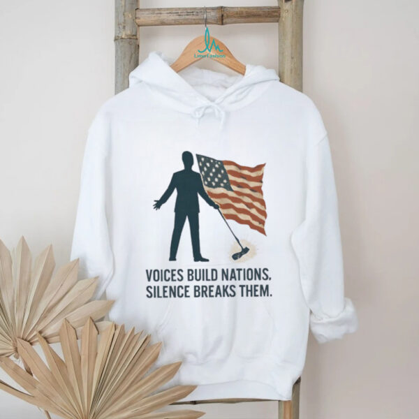Voices build nations silence breaks them USA flag shirt