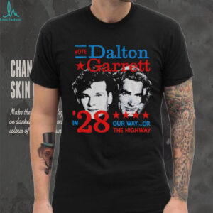 Vote Dalton Garrett in 28 our way or the highway shirt