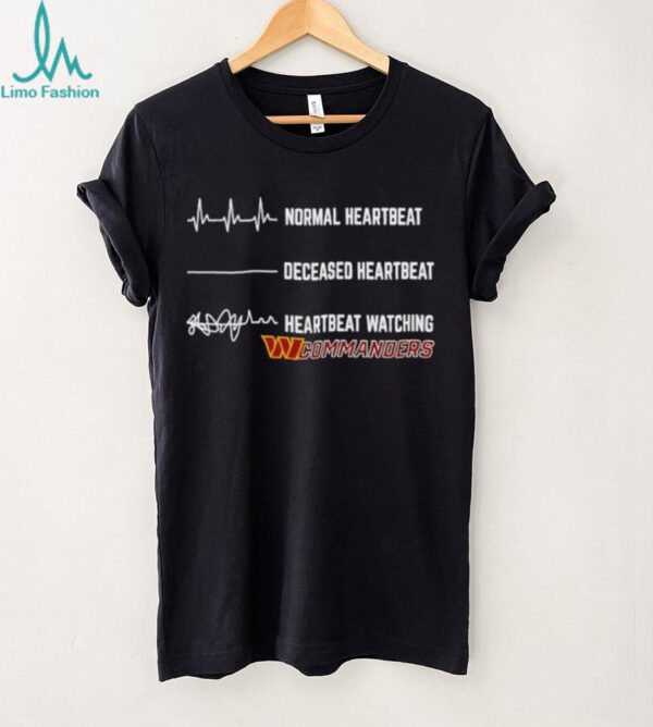 Washington Commanders Football NFL normal heartbeat deceased heartbeat heartbeat watching shirt