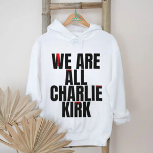 We Are All Charlie Kirk USA Shirt