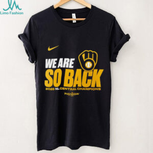 We are so back Milwaukee Brewers 2025 NL Central Champions Postseason shirt